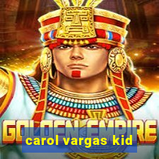 carol vargas kid